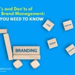 Illustration depicting digital brand management with wooden blocks on wheels labeled "BRANDING" and others like "LOGO," "DESIGN," and "STRATEGY" set against a blue background. Text reads "The Do’s and Don’ts of Digital Brand Management: What You Need to Know.