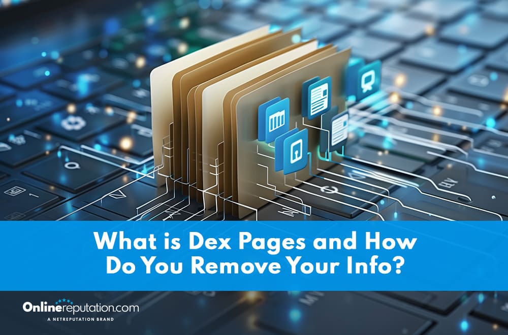 A digital illustration depicts files with icons like graphs and documents emerging from a keyboard. Text reads: "What is Dex Pages and How Do You Remove Your Info from the Dex Directory?" The Online Reputation logo is at the bottom.