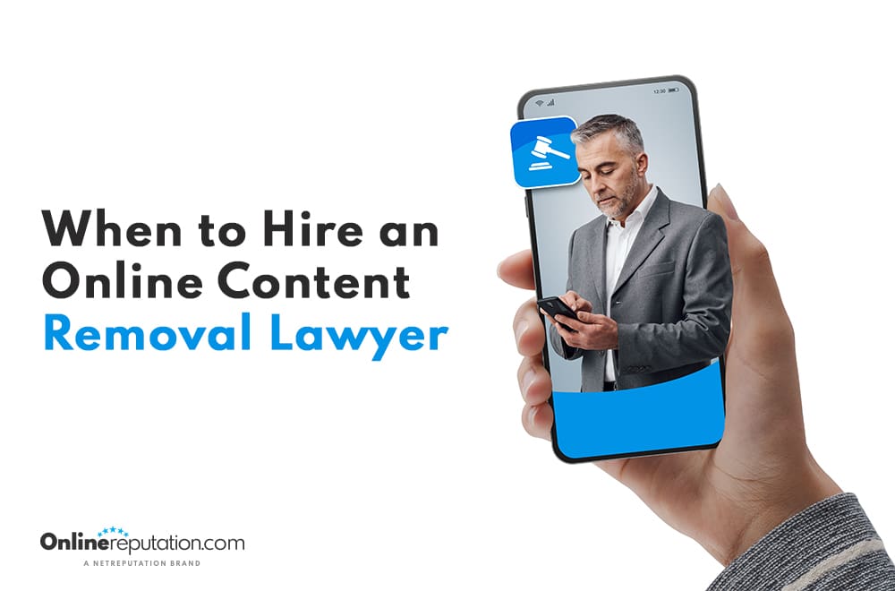 A hand holds a smartphone displaying a man in a suit intent on his device. Text on the image reads, "When to Hire an Online Content Removal Lawyer." The company logo, OnlineReputation.com, appears below, emphasizing expertise in online content removal for peace of mind.