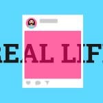 Illustration of a social media post with a pink square and an avatar in the top left corner against a blue background. The bold text "REAL LIFE" is written behind the post, partially obscured.