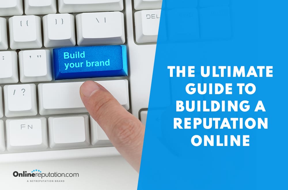 A finger pressing a blue "Build your brand" key on a keyboard symbolizes building a reputation. The right side displays the text: "The Ultimate Guide to Building a Reputation Online." The bottom left corner showcases the logo for OnlineReputation.com.